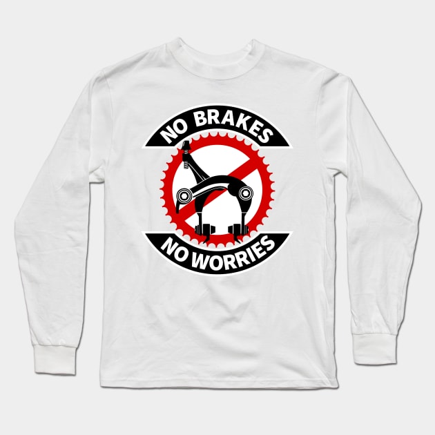 No Brakes No Worries Long Sleeve T-Shirt by mailboxdisco